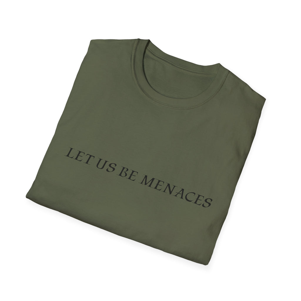 Let Us Be Menaces T-Shirt