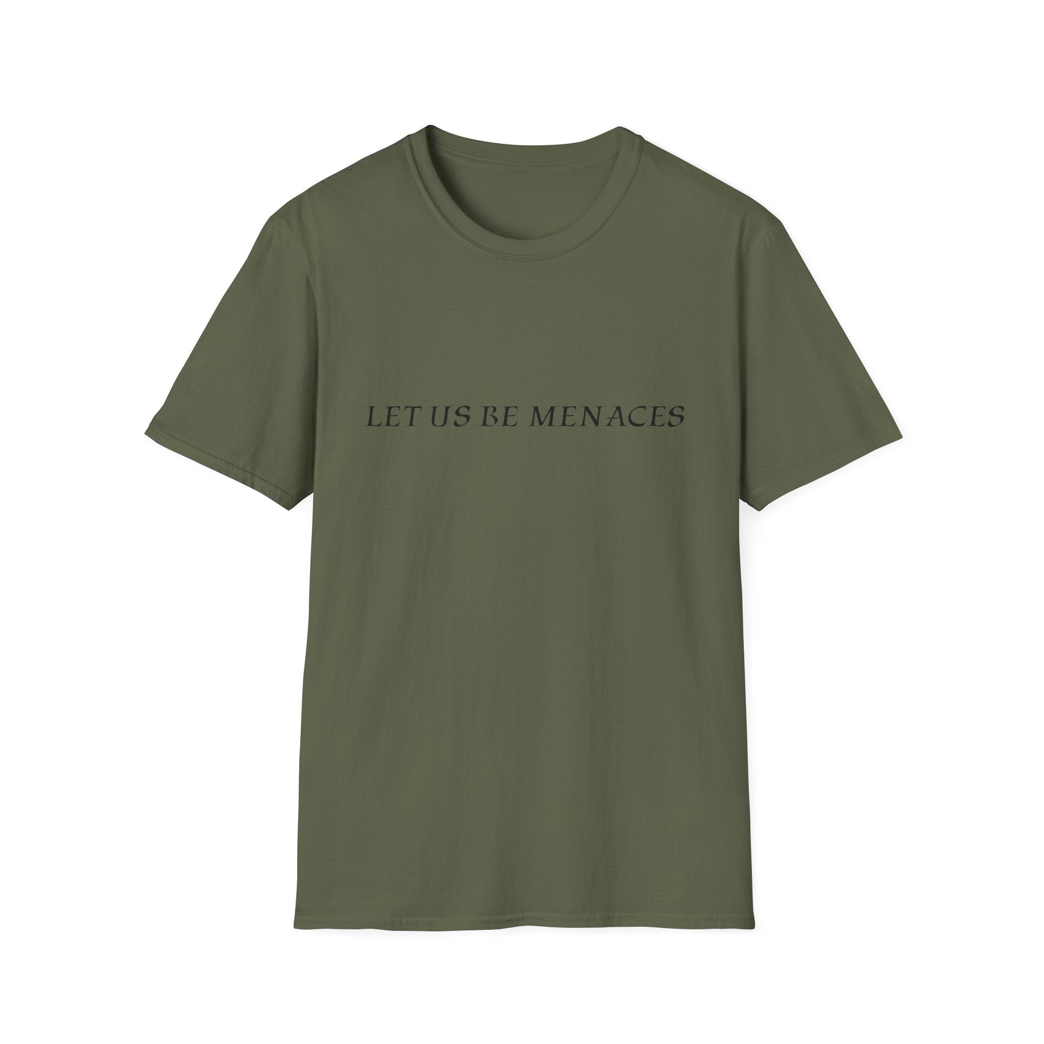 Let Us Be Menaces T-Shirt