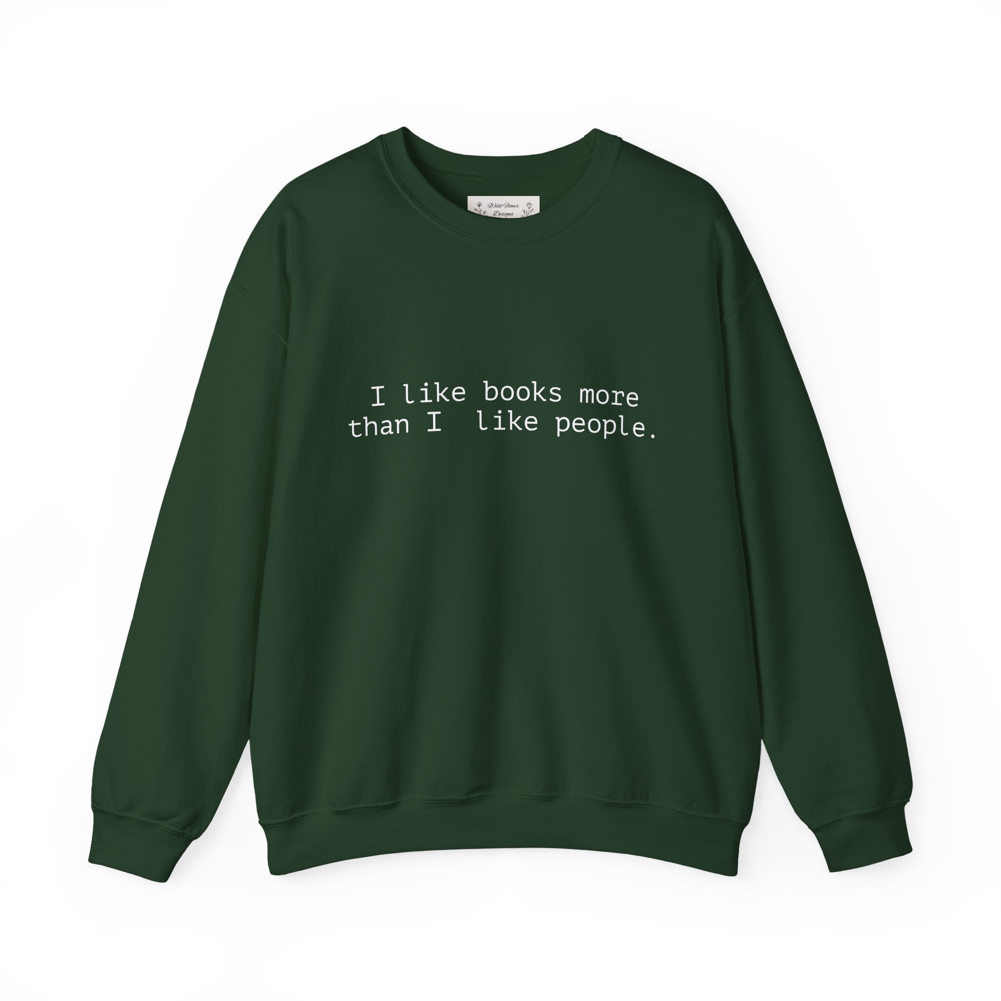 Book Lover Crewneck Sweatshirt — “I like books more than I like people.”