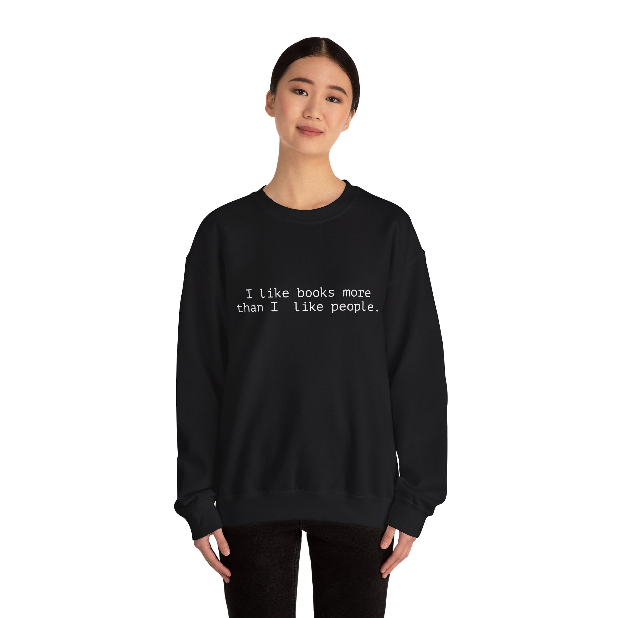 Book Lover Crewneck Sweatshirt — “I like books more than I like people.”
