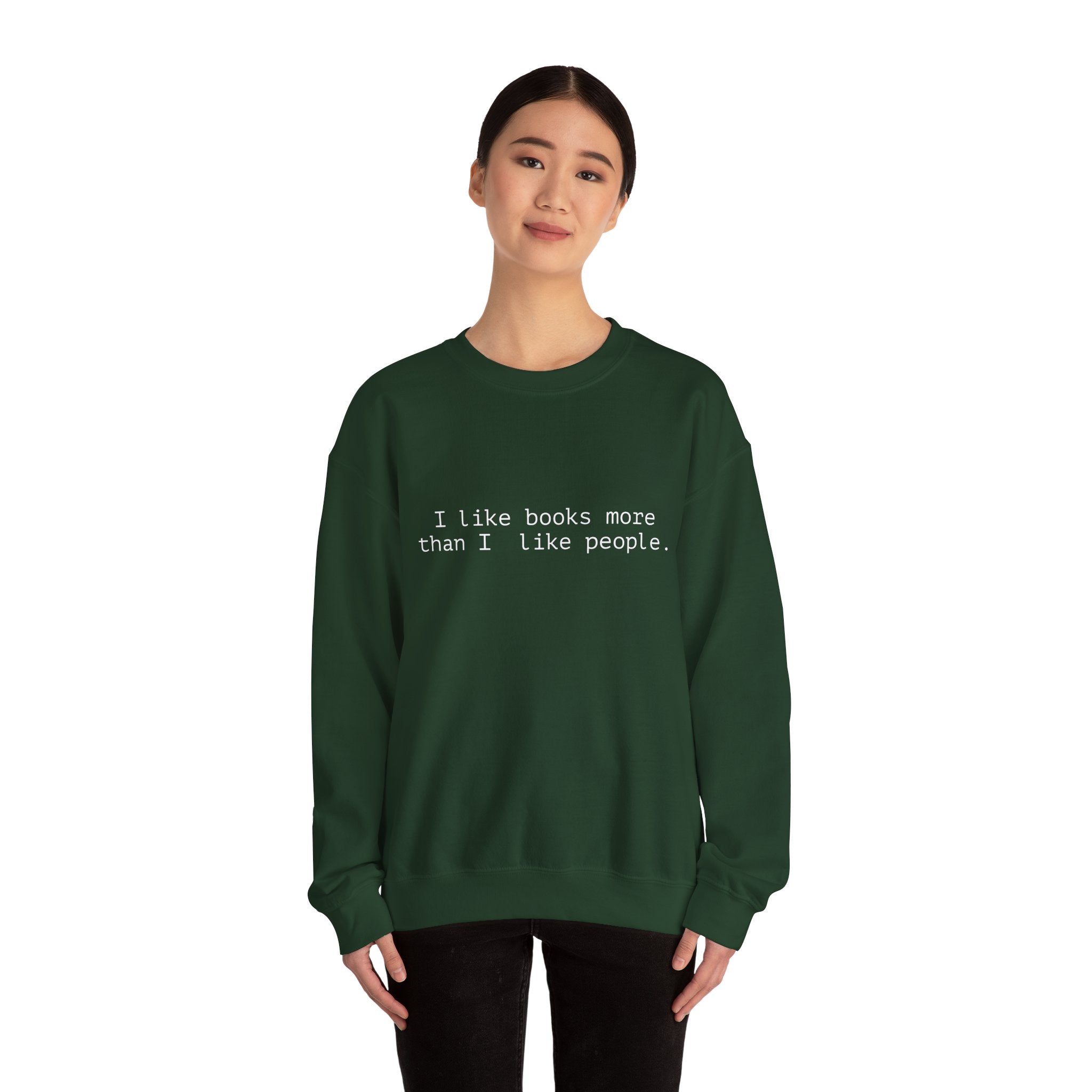 Book Lover Crewneck Sweatshirt — “I like books more than I like people.”