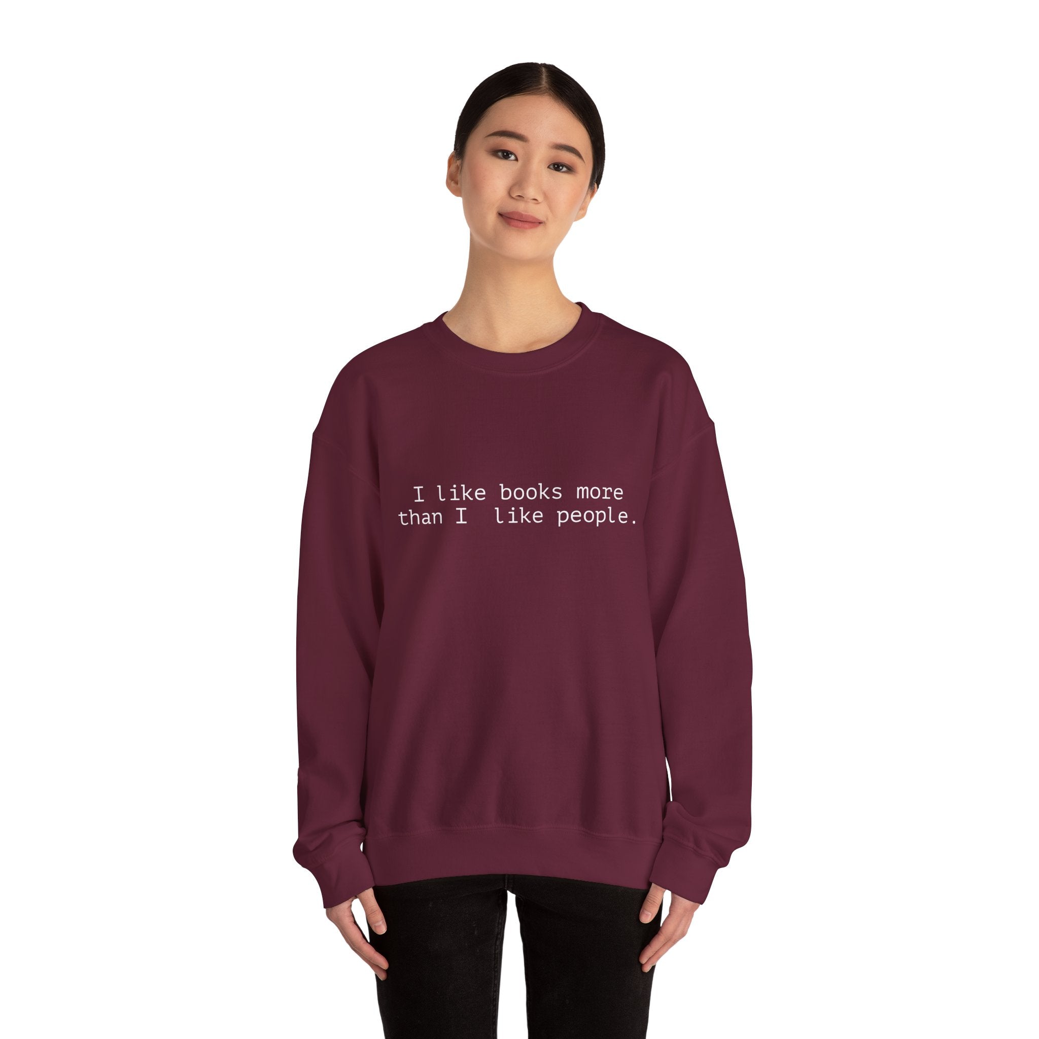 Book Lover Crewneck Sweatshirt — “I like books more than I like people.”