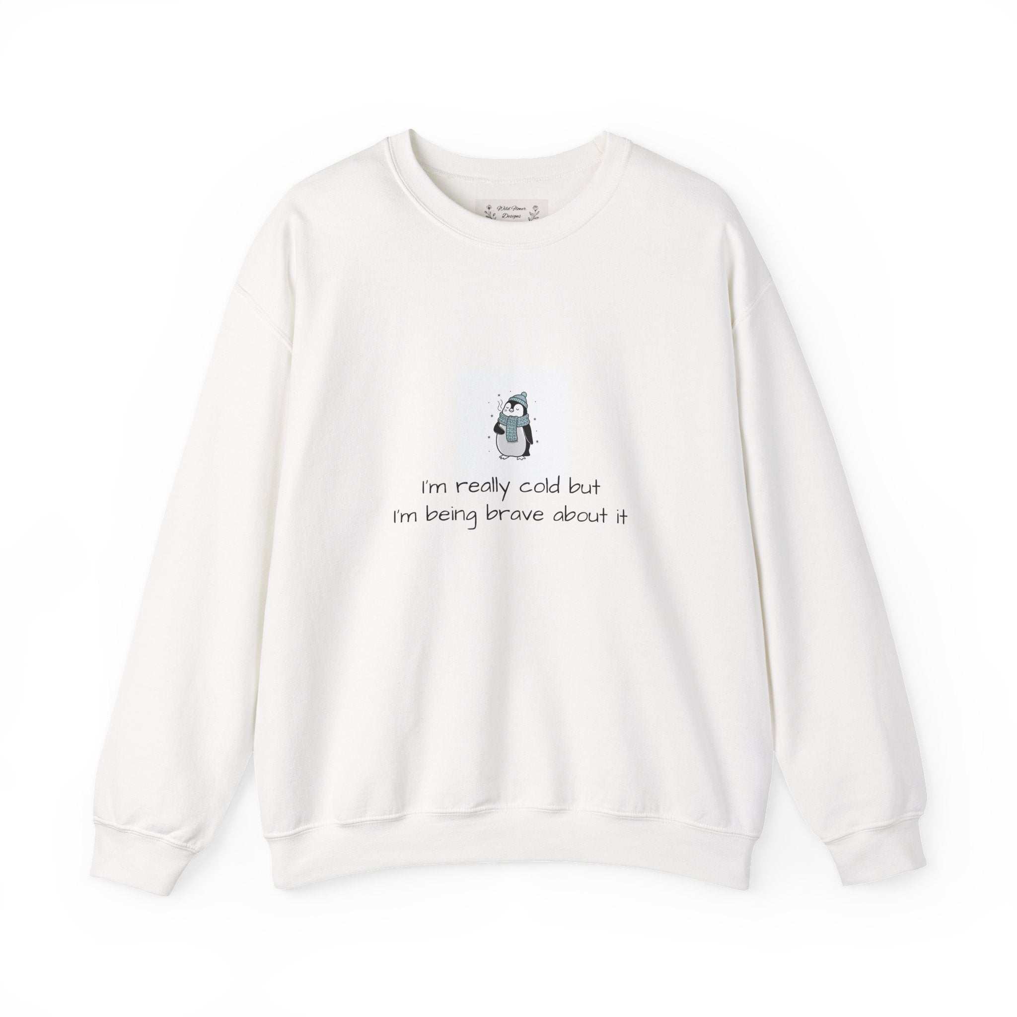 Cute Penguin 'I'm Really Cold But I'm Being Brave About It' Crewneck Sweatshirt