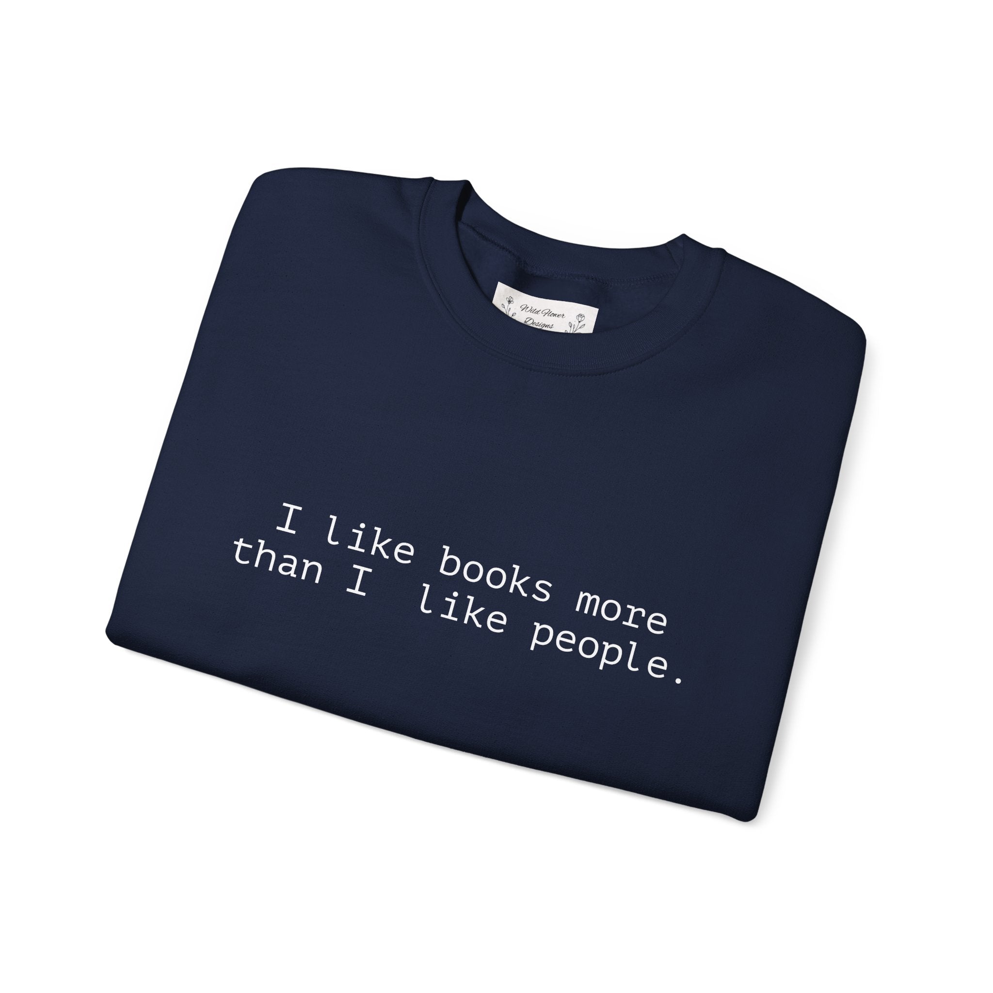 Book Lover Crewneck Sweatshirt — “I like books more than I like people.”